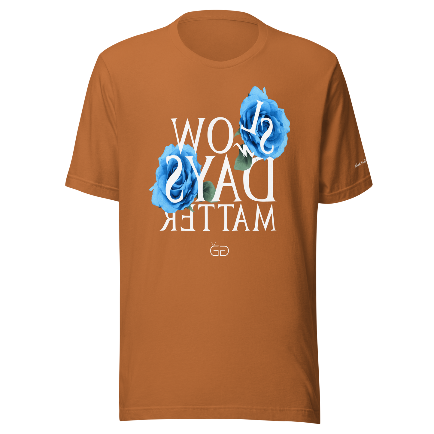 Slow Days Matter T-Shirt